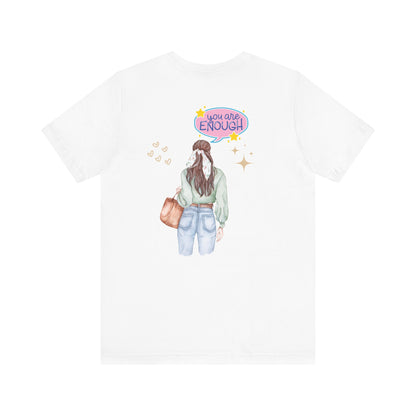 You Are Enough Unisex Tee