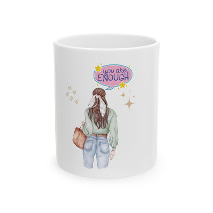Mug - You Are Enough Cup, Inspirational Quote