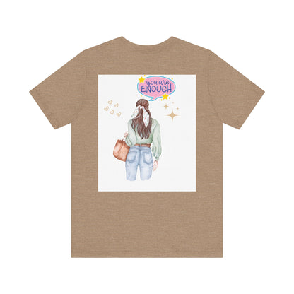 You Are Enough Unisex Tee