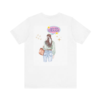 You Are Enough Unisex Tee