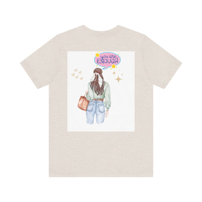 You Are Enough Unisex Tee