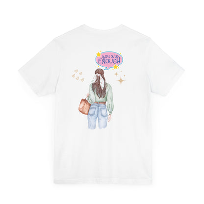 You Are Enough Unisex Tee