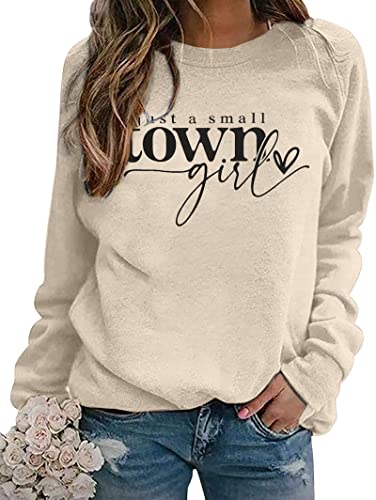ALLTB Just a Small Town Girl Sweatshirt Women Vintage Letter Graphic Shirt Pullover Casual Long Sleeve Shirts Loose Fit Apricot